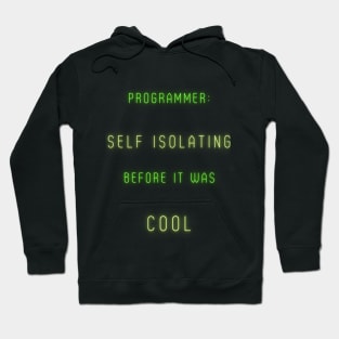 Programmer: Self-Isolating before it was cool Hoodie